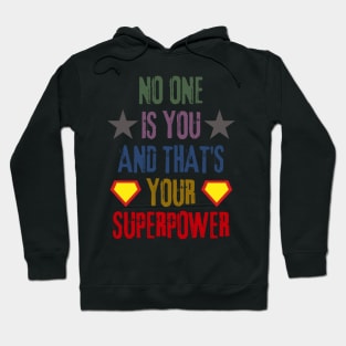 No One Is You And Thats Your Superpower Hoodie